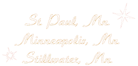 Locations in Minneapolis, St. Paul and Stillwater